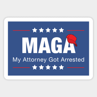 MAGA - My attorney got arrested Magnet